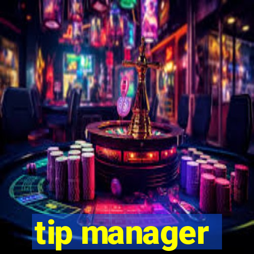 tip manager
